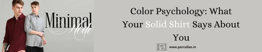 Color Psychology: What Your Solid Shirt Says About You