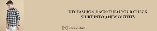 DIY Fashion Hack: Turn Your Check Shirt into 3 New Outfits