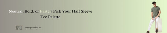 Neutral, Bold, or Pastel? Pick Your Half Sleeve Tee Palette