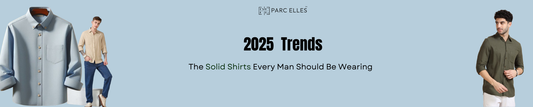 2025 Trends: The Solid Shirts Every Man Should Be Wearing