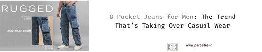 8-Pocket Jeans for Men: The Trend That’s Taking Over Casual Wear