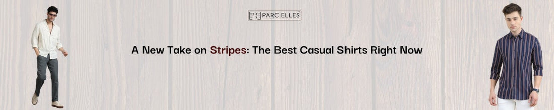 A New Take on Stripes: The Best Casual Shirts Right Now