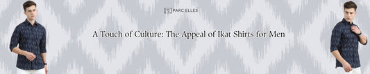 A Touch of Culture: The Appeal of Ikat Shirts for Men