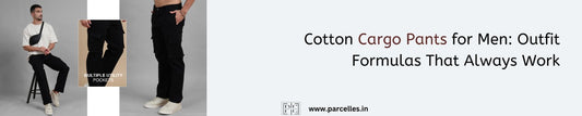 Cotton Cargo Pants for Men: Outfit Formulas That Always Work