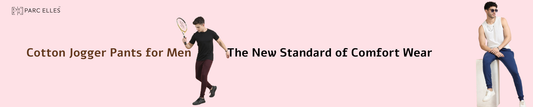Cotton Jogger Pants for Men: The New Standard of Comfort Wear