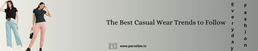 Everyday Fashion: The Best Casual Wear Trends to Follow