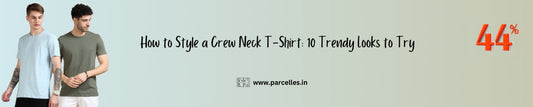 How to Style a Crew Neck T-Shirt: 10 Trendy Looks to Try