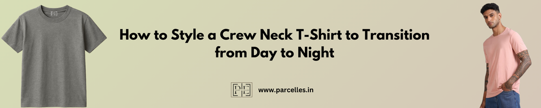 How to Style a Crew Neck T-Shirt to Transition from Day to Night