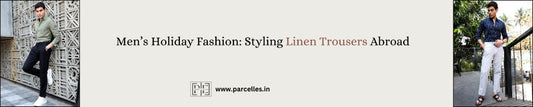 Men’s Holiday Fashion: Styling Linen Trousers Abroad