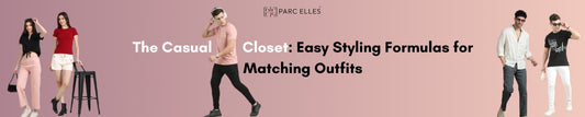 The Casual Closet: Easy Styling Formulas for Matching Outfits